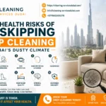 10 Health Risks of Skipping Deep Cleaning in Dubai's Dusty Climate